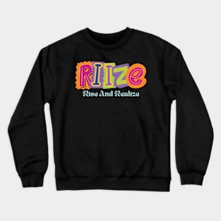 RIIZE Rise and Realize Crewneck Sweatshirt